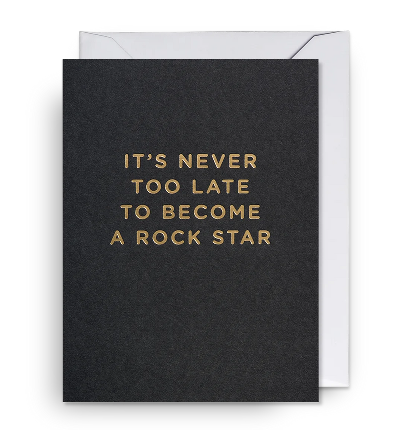It’s never too late to be a rockstar, mini birthday card