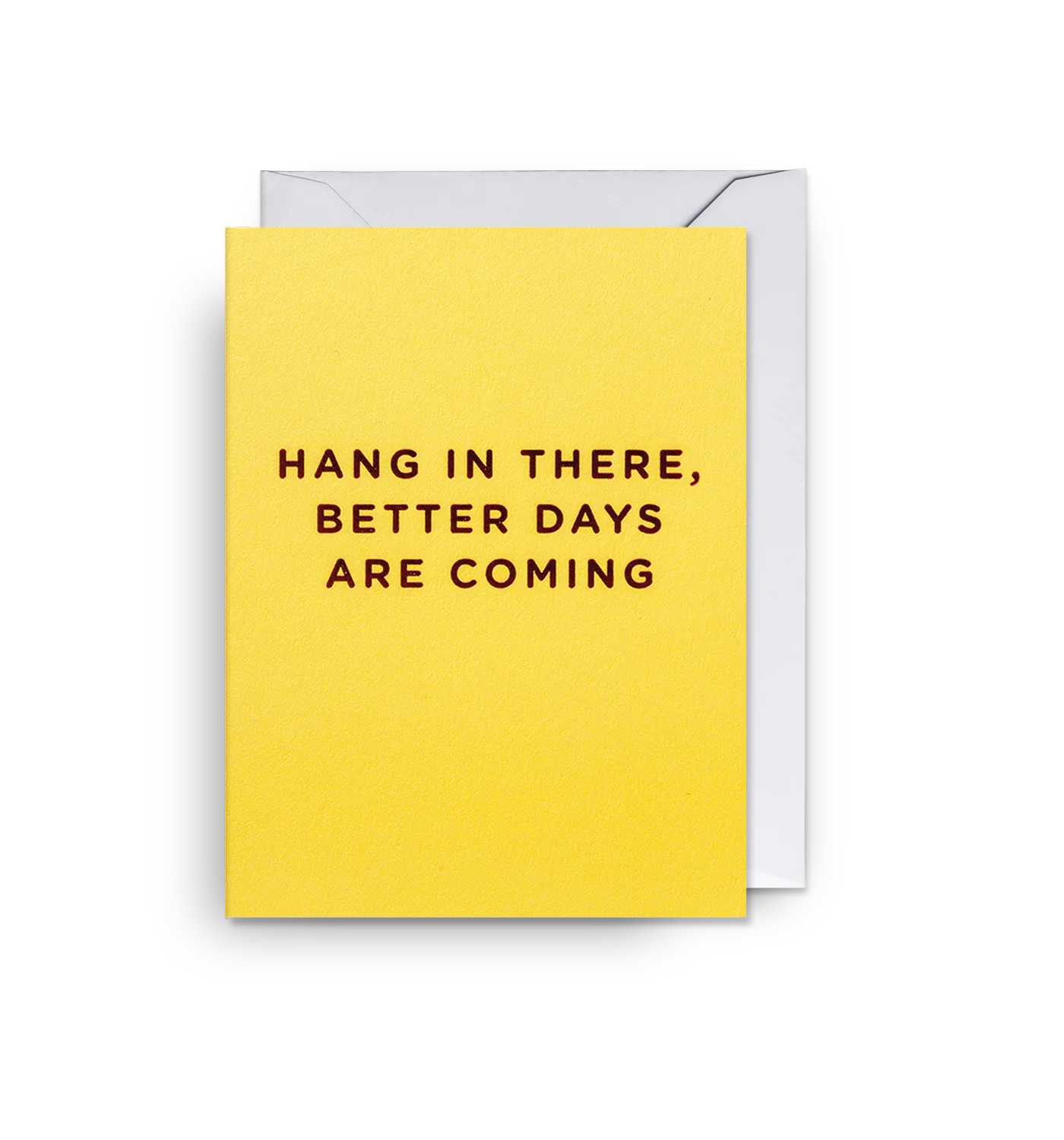 Hang In There, Better Days Are Coming Sympathy Mini Card