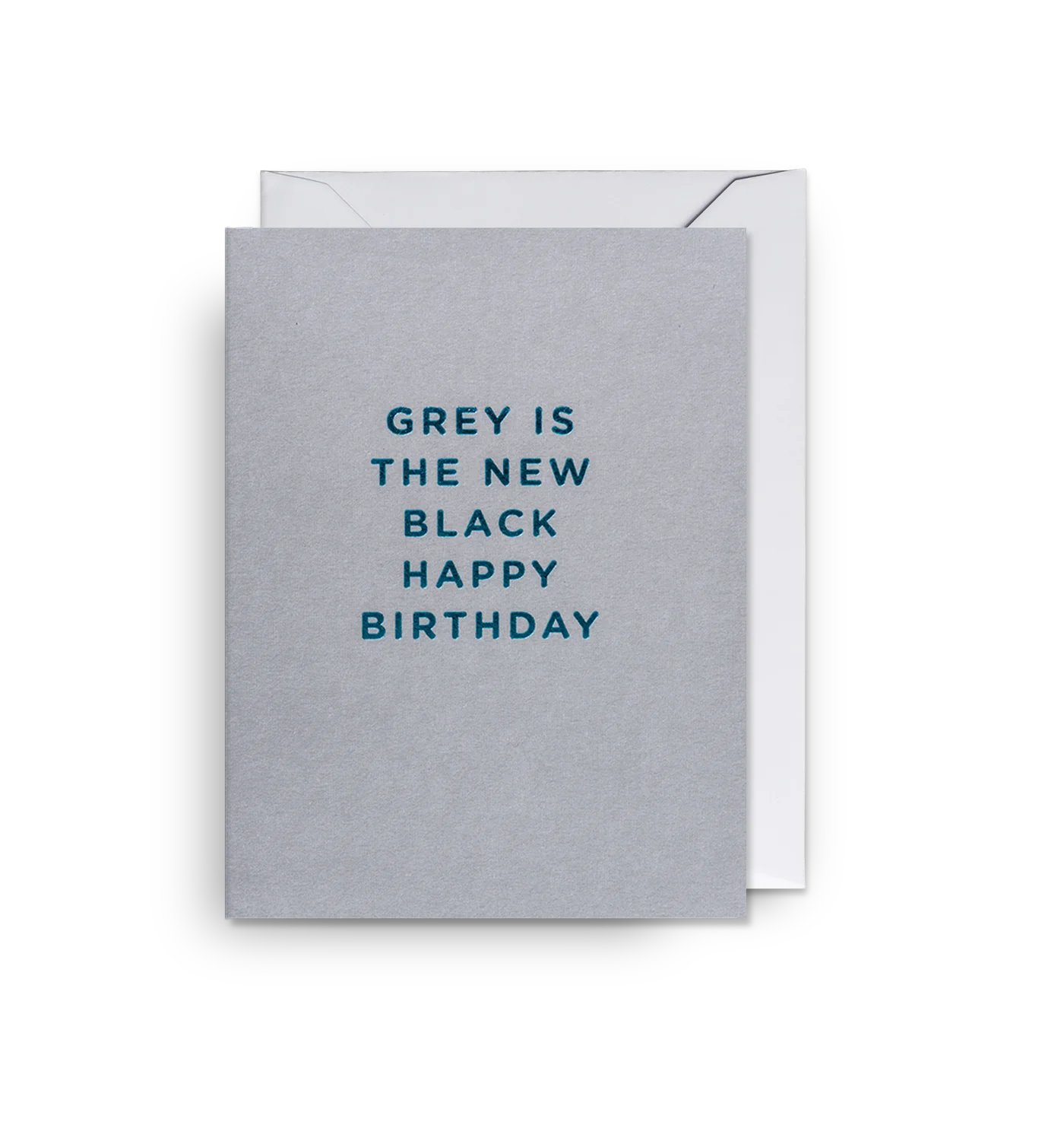 A mini sized greeting card with the text 'GREY IS THE NEW BLACK HAPPY BIRTHDAY' printed on it, accompanied by a matching envelope, against a white background.
