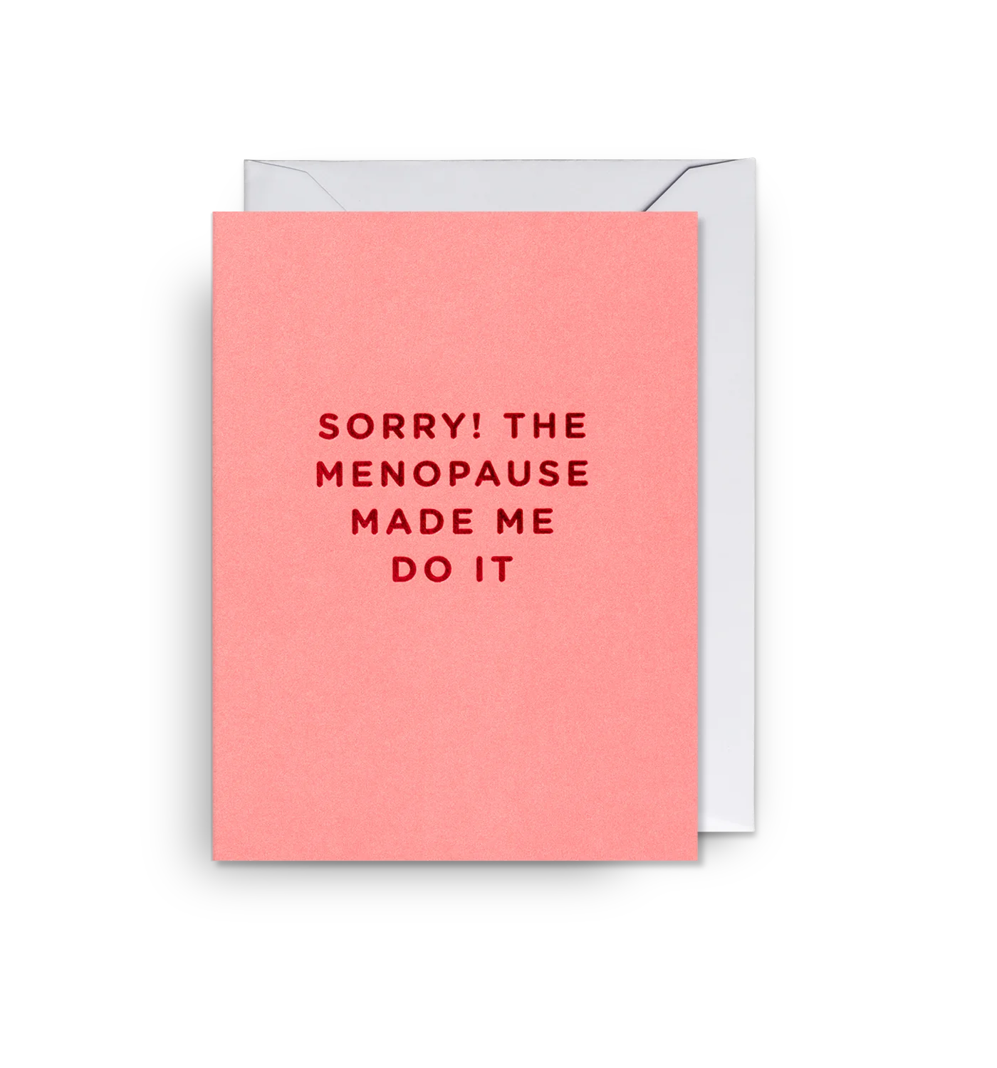 Sorry! The Menopause Made Me Do it Mini Card