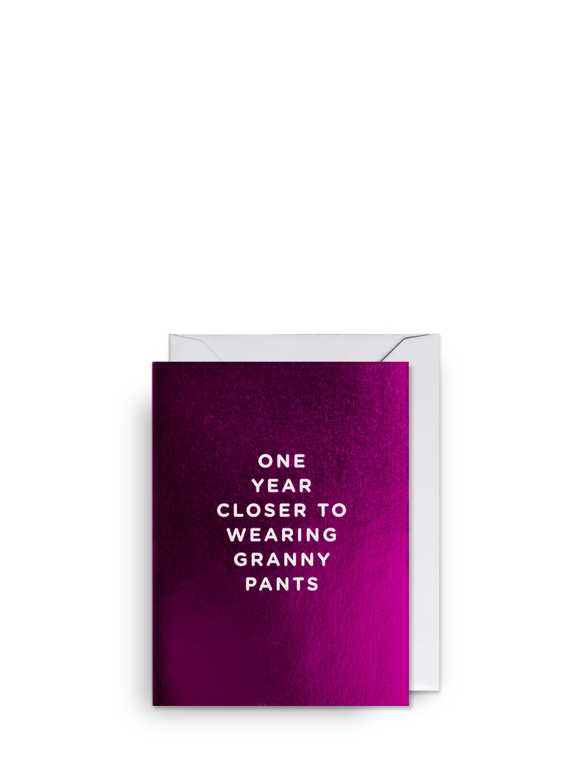 One Year Closer to Granny Pants, mini birthday card