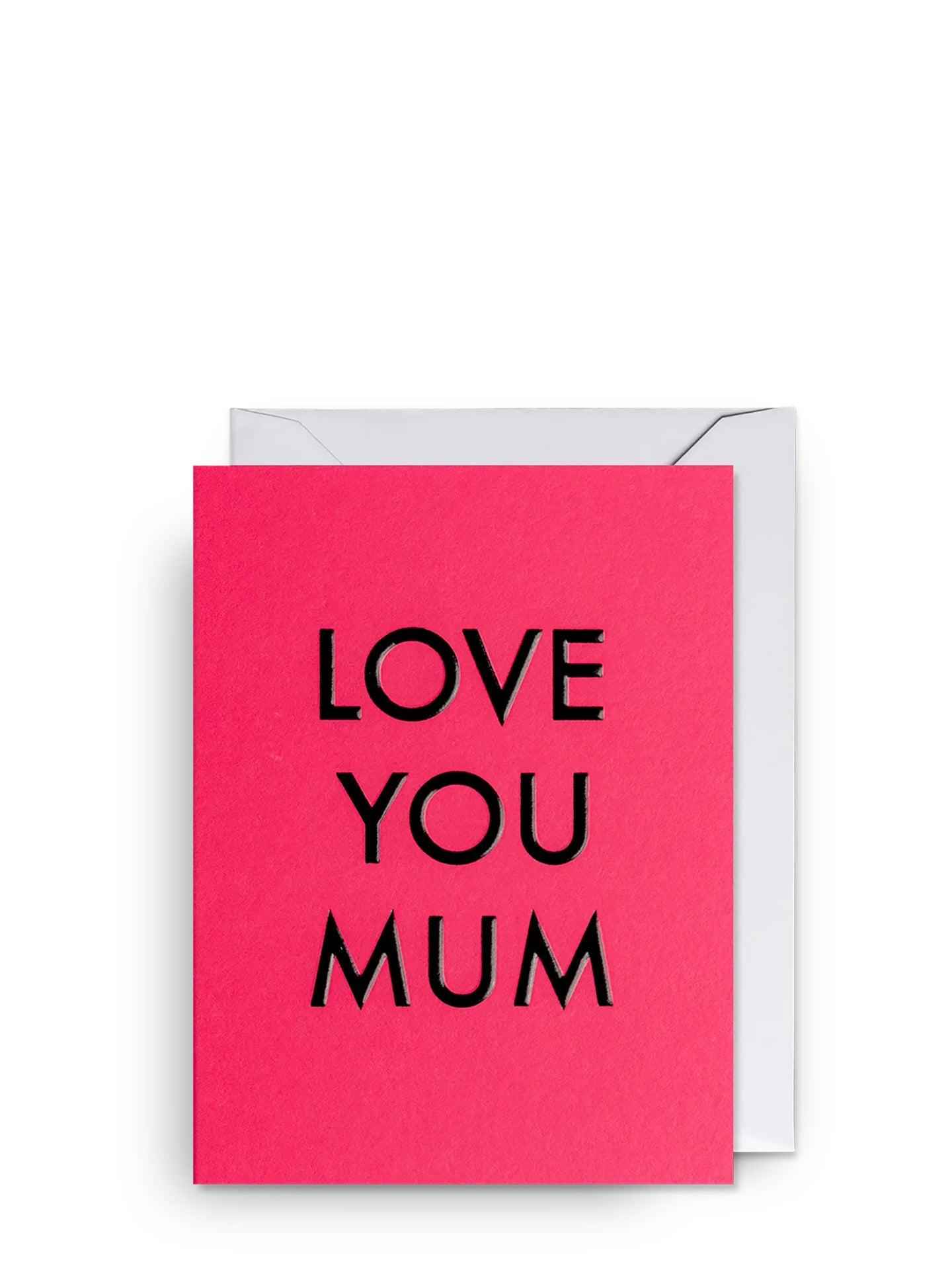 A bright pink greeting card with 'LOVE YOU MUM' text in black. The card is presented with a white envelope.