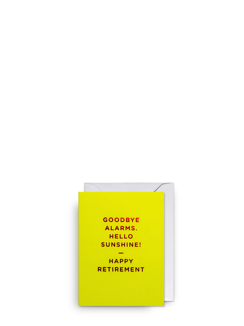 Goodbye alarms, mini retirement card