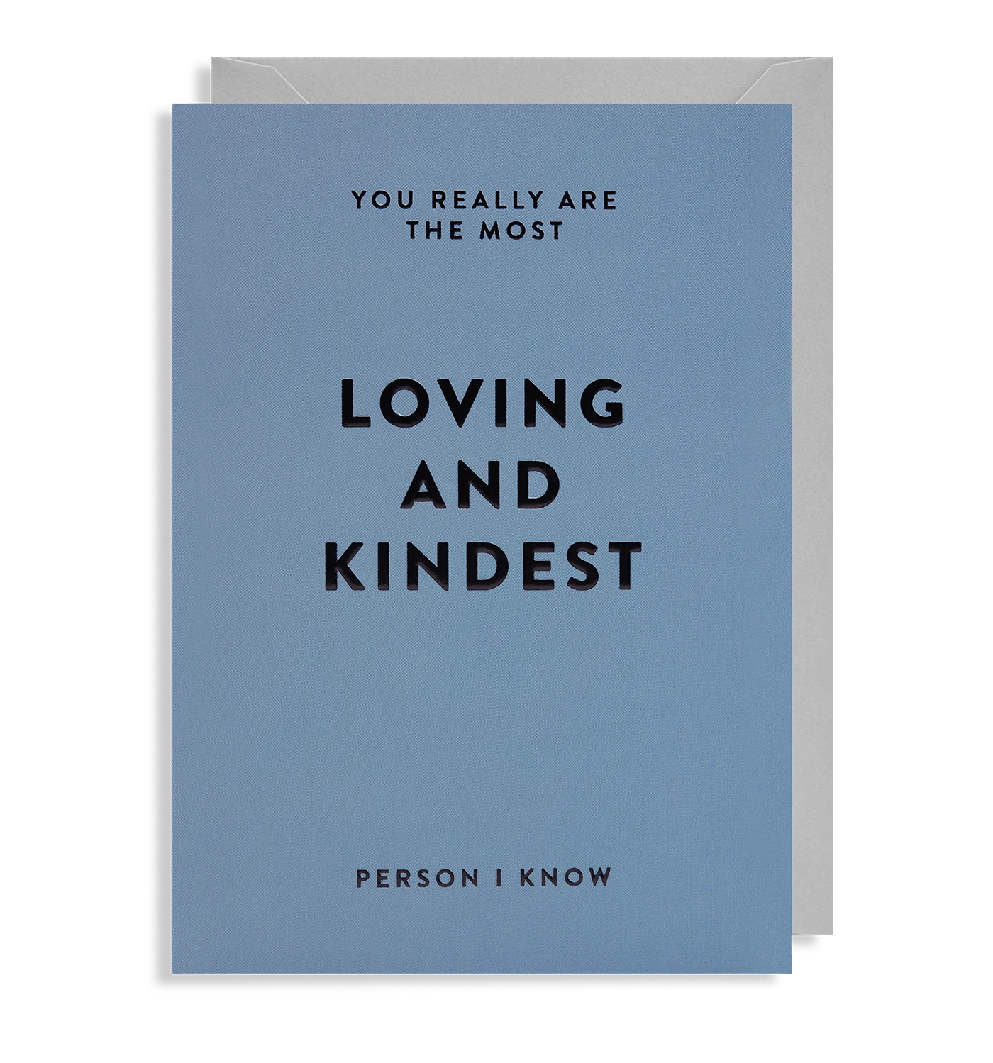 You Are the Most Loving and Kindest Love Card