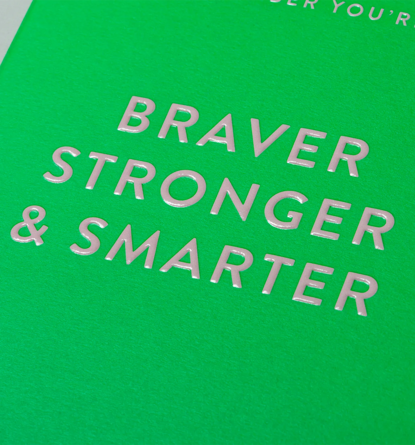Braver, Stronger & Smarter Love Card