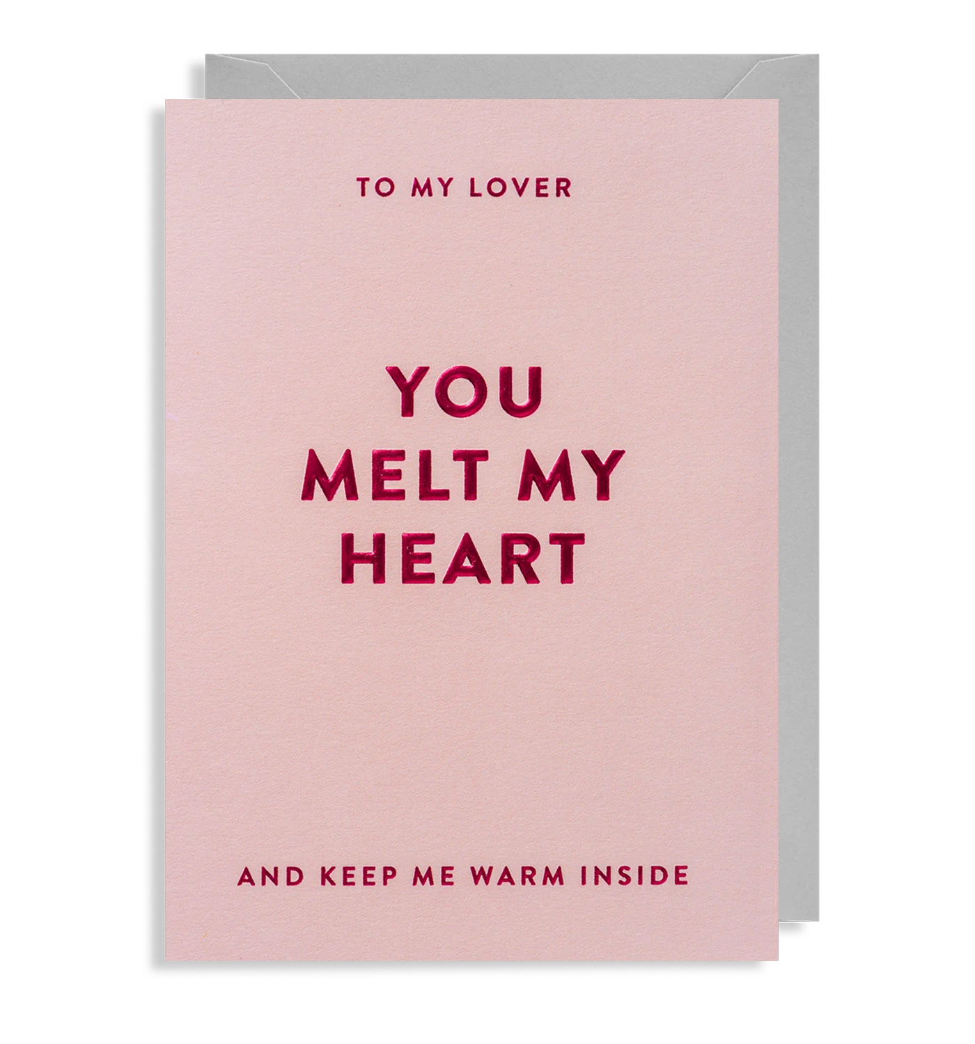 To My Lover: You Melt My Heart Love Card