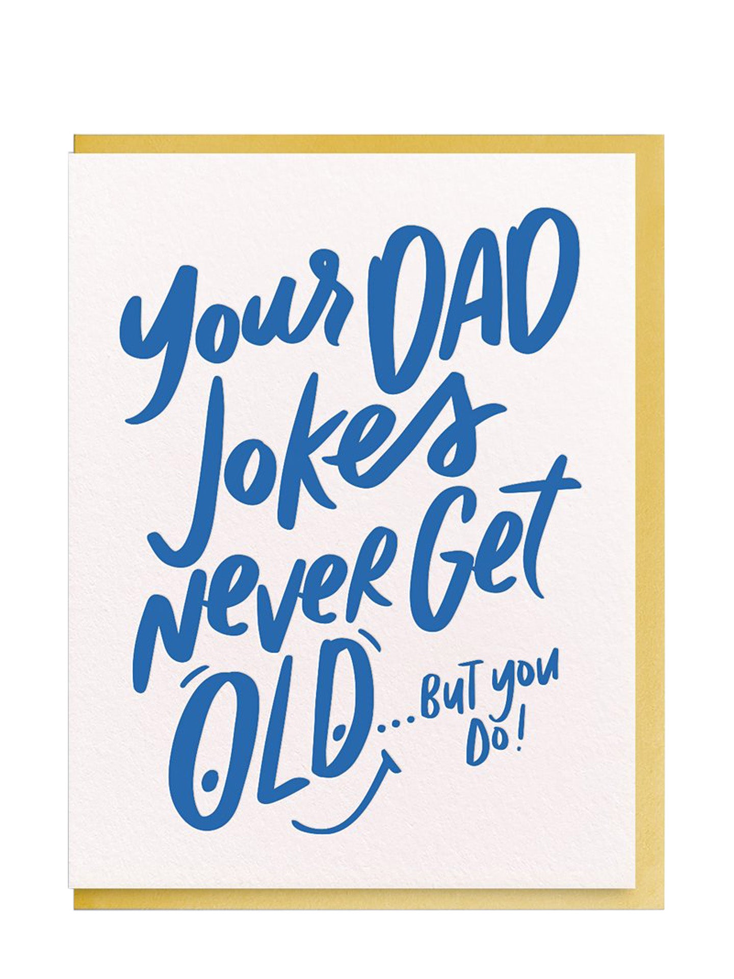 Your dad jokes are old birthday Card