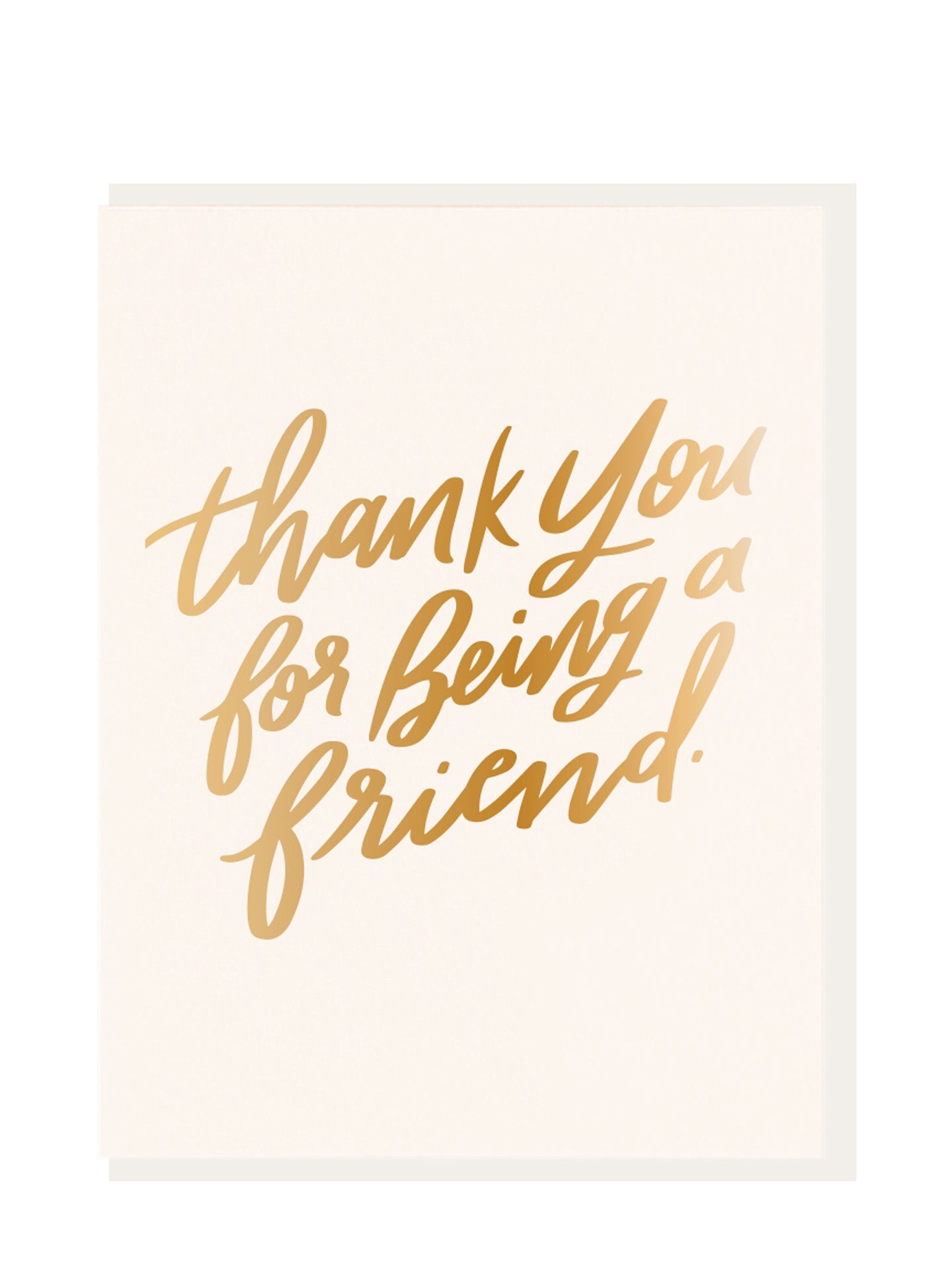 Thanks For Being A Friend card