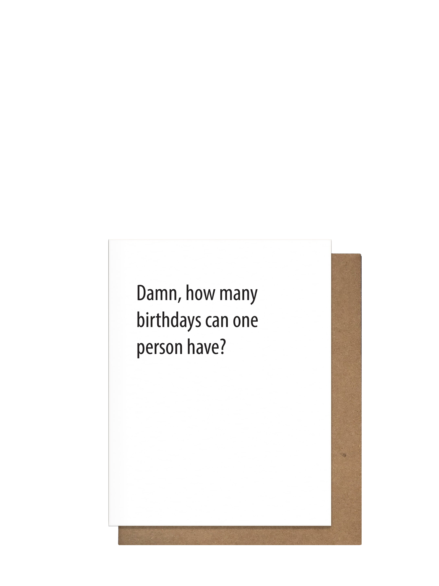 How Many Birthdays Can One Person Have Birthday Card