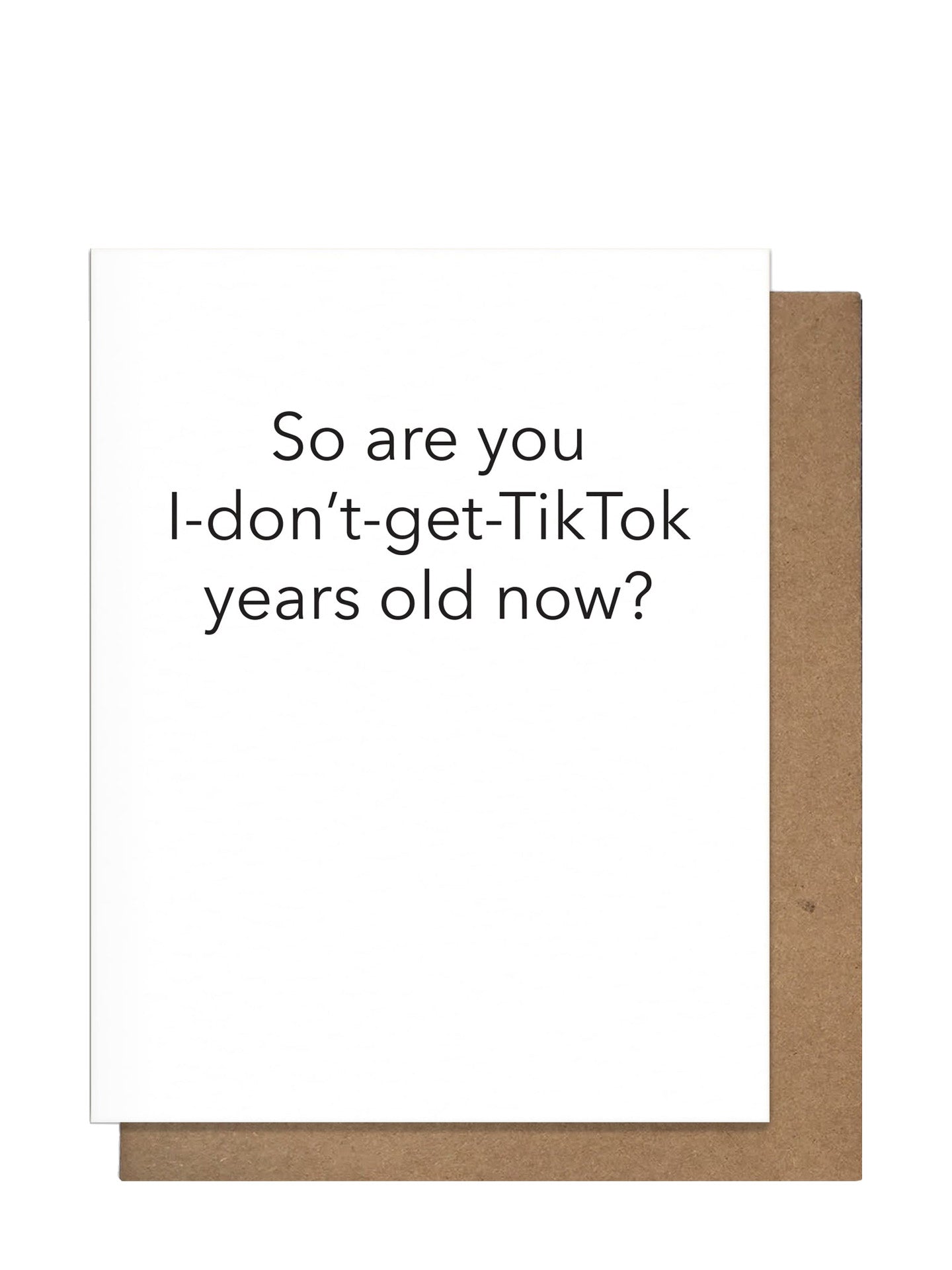 Don't Get TikTok Years Old Birthday card