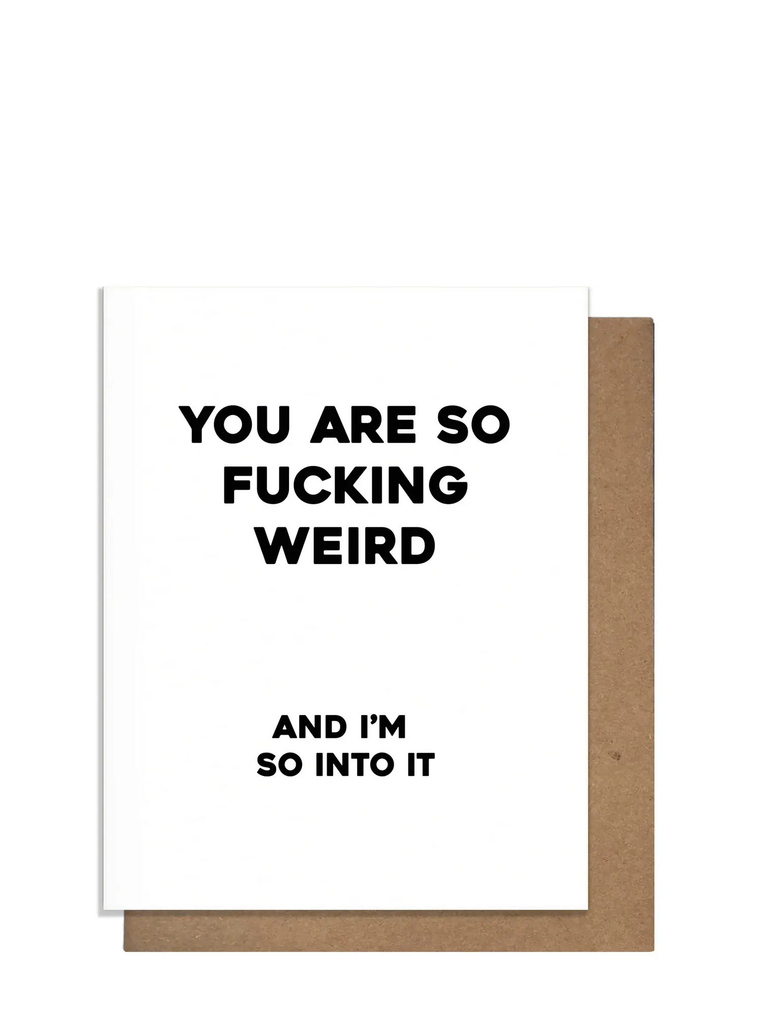 You Are So Weird Love Card