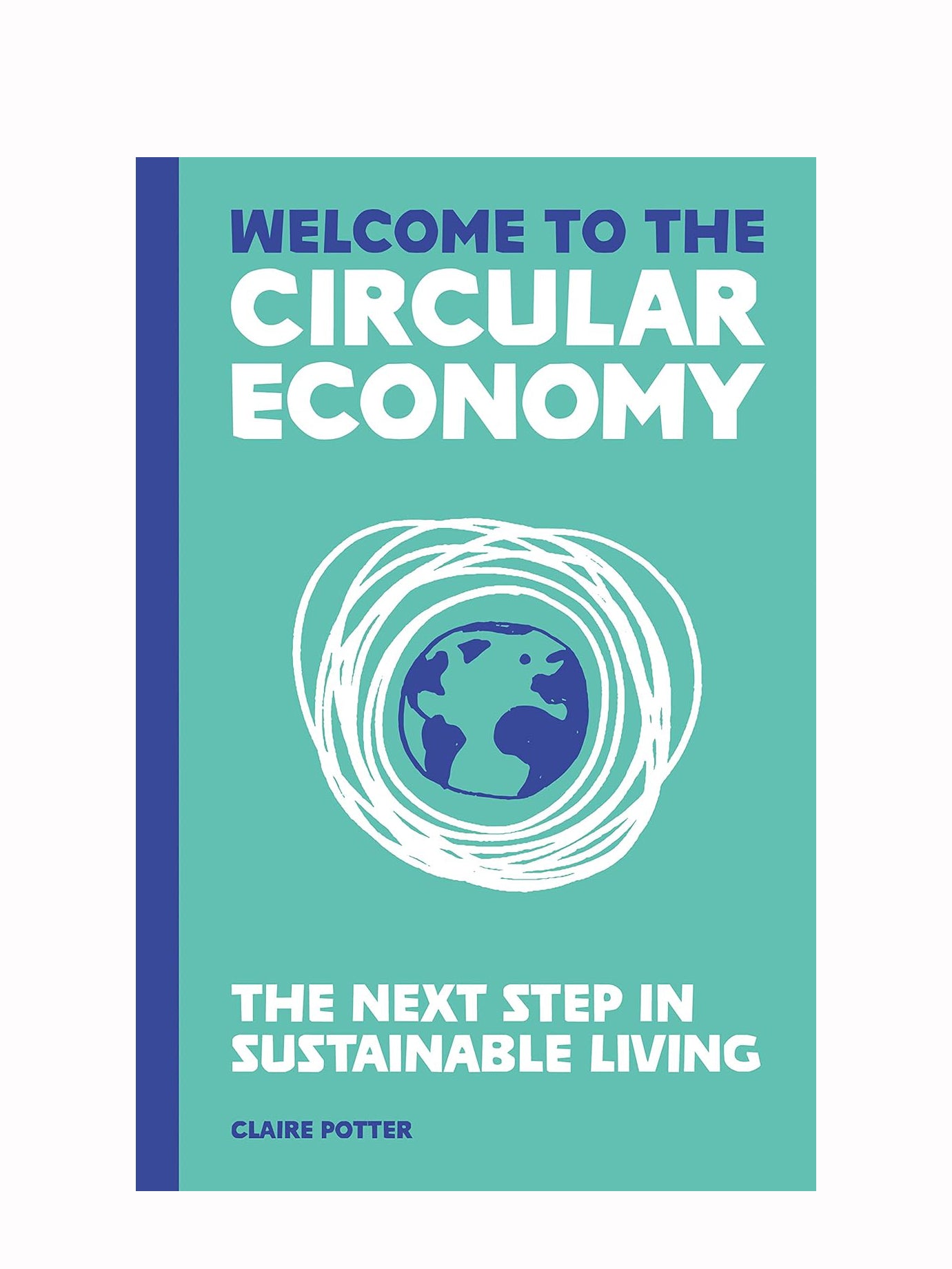 Welcome to the Circular Economy: The next step in sustainable living