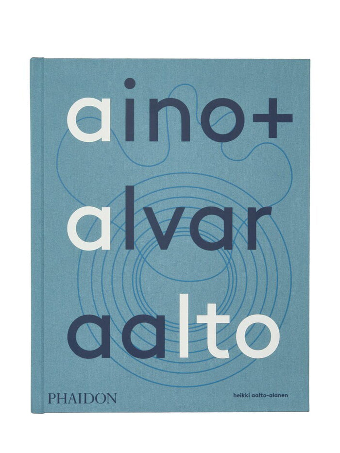 Aino + Alvar Aalto. A life together