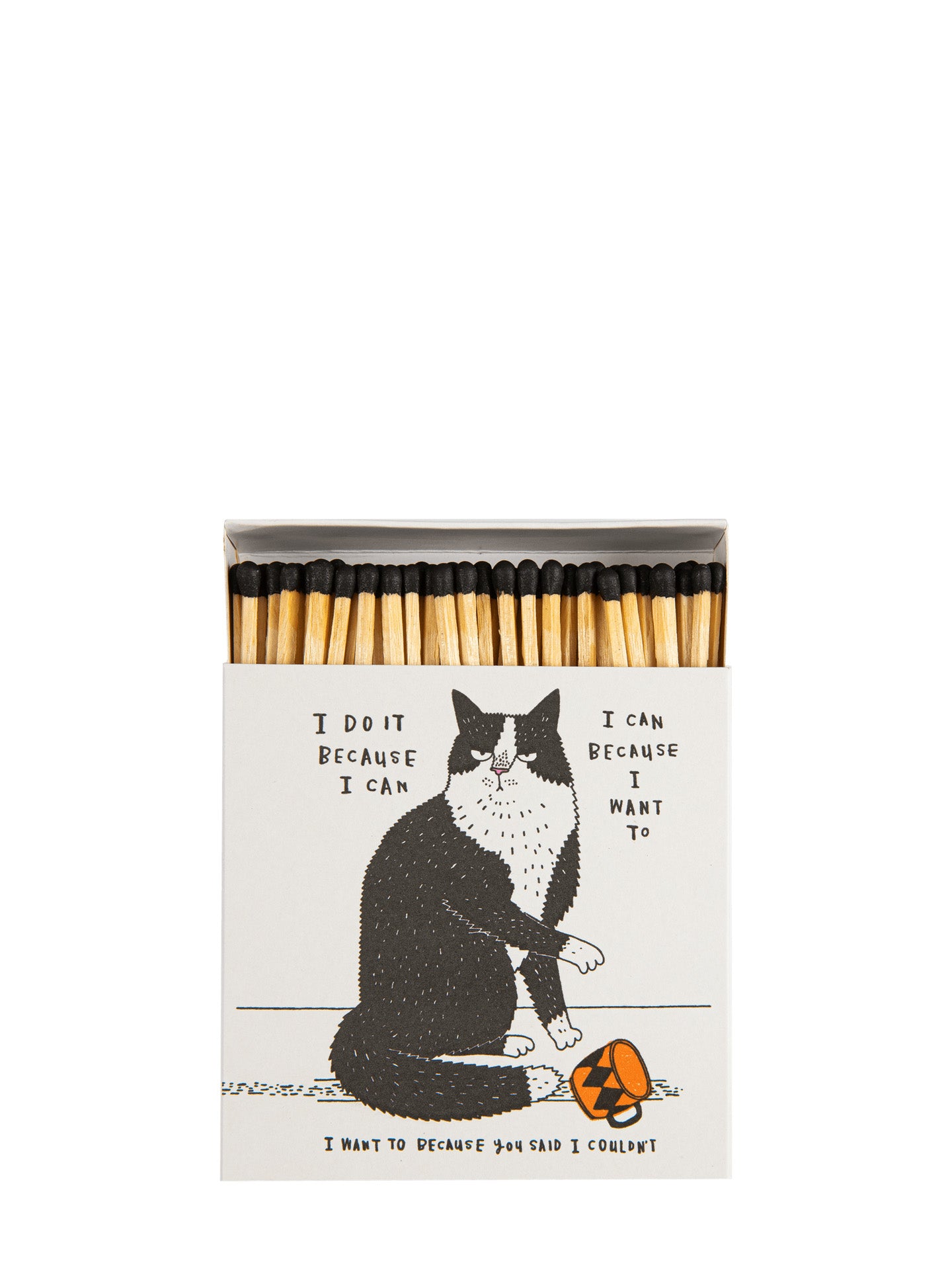 I do because I can cat matches