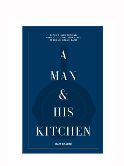 A Man & His Kitchen - Mat Hranek