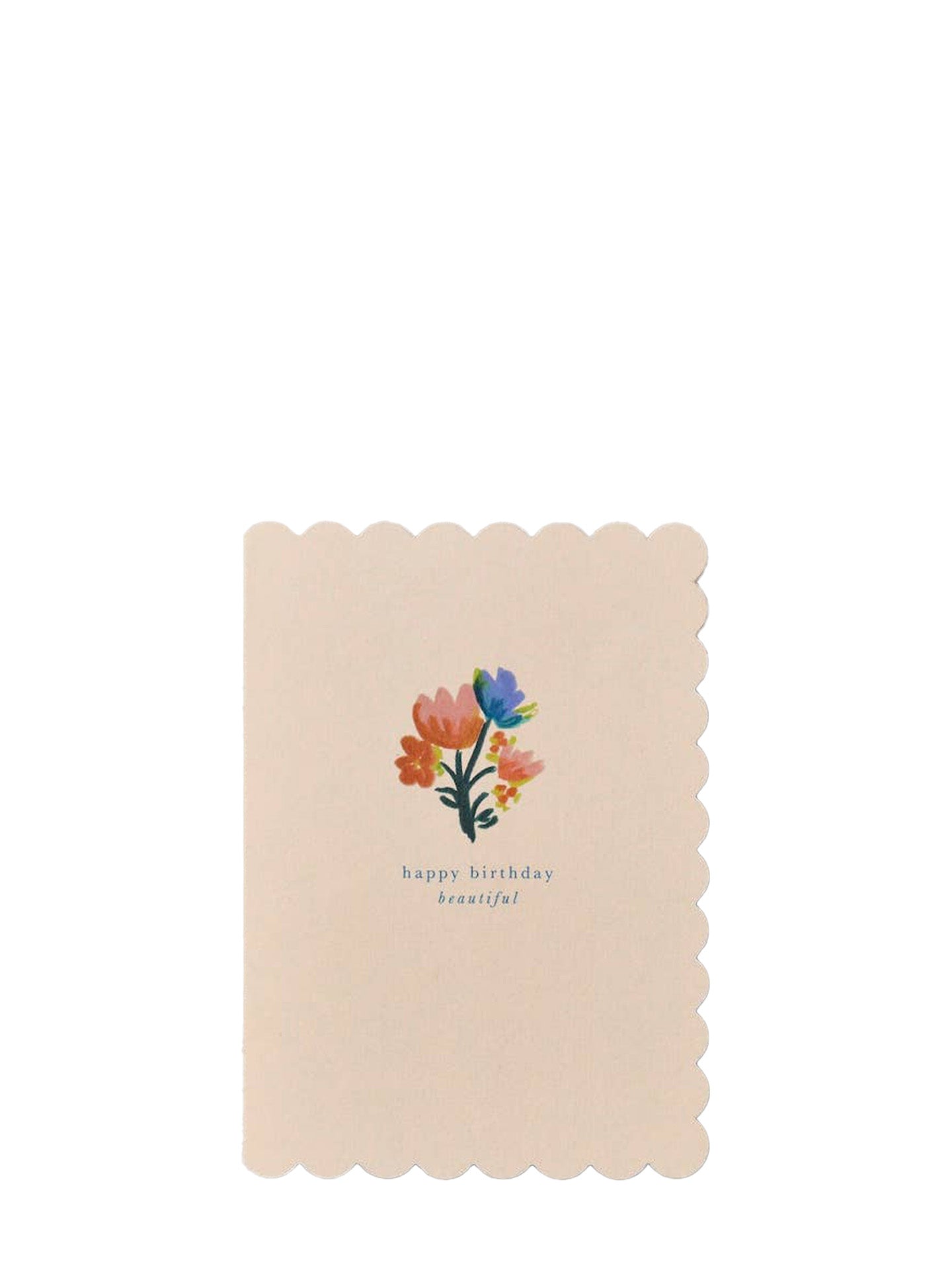 A rectangular beige pink greeting card with scalloped edges, featuring a small watercolor floral bouquet in orange, blue, and pink above the words 'happy birthday beautiful' in a light blue font, shown on a plain white background.