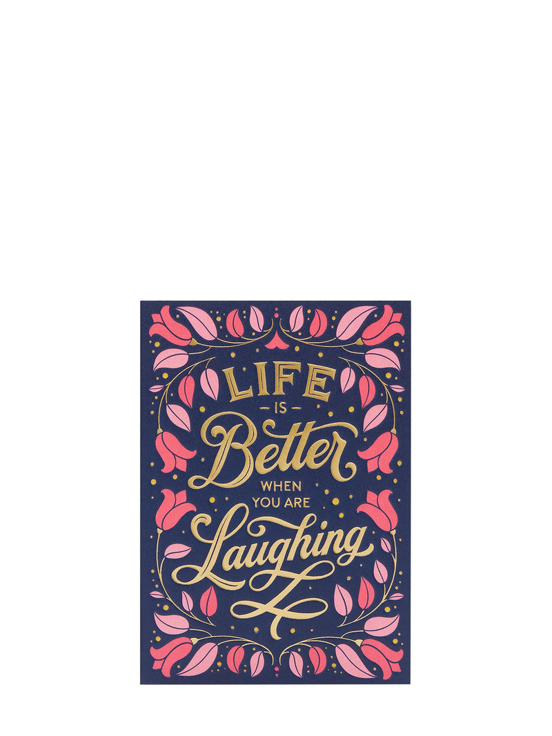 Life is better when you are laughing, love & friendship card