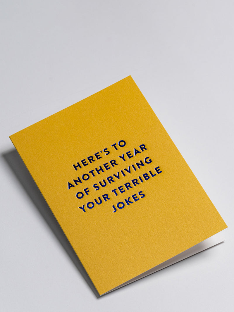 Another year of your jokes anniversary / birthday card