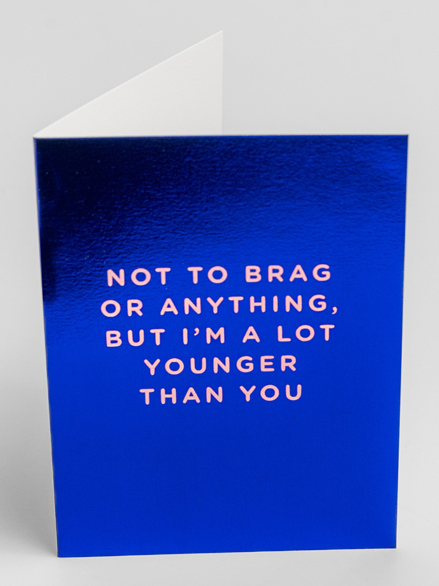 Not To Brag But Younger shiny blue mini birthday card by Cherished