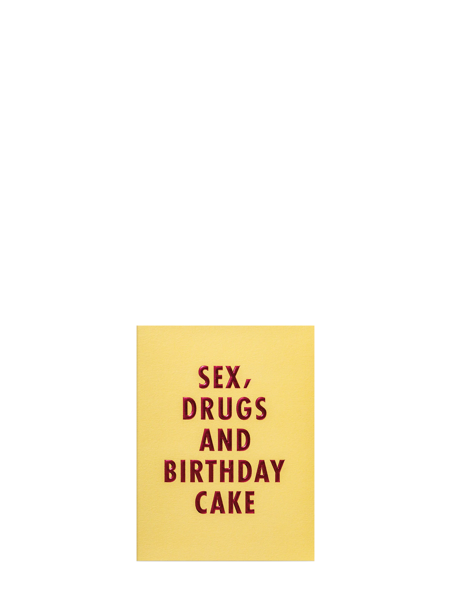 Sex, drugs and birthday cake mini birthday card by Cozy