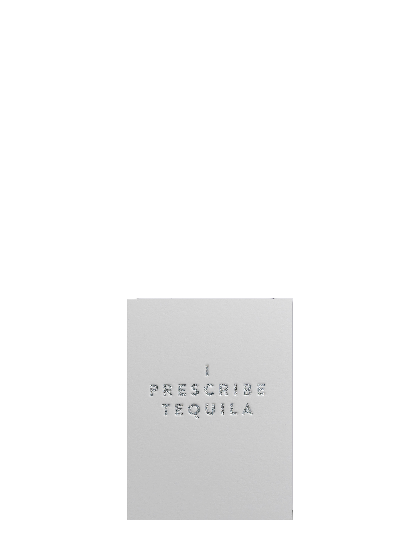 Prescribe tequila grey mini celebration card for all occasions by Kelly Hyatt