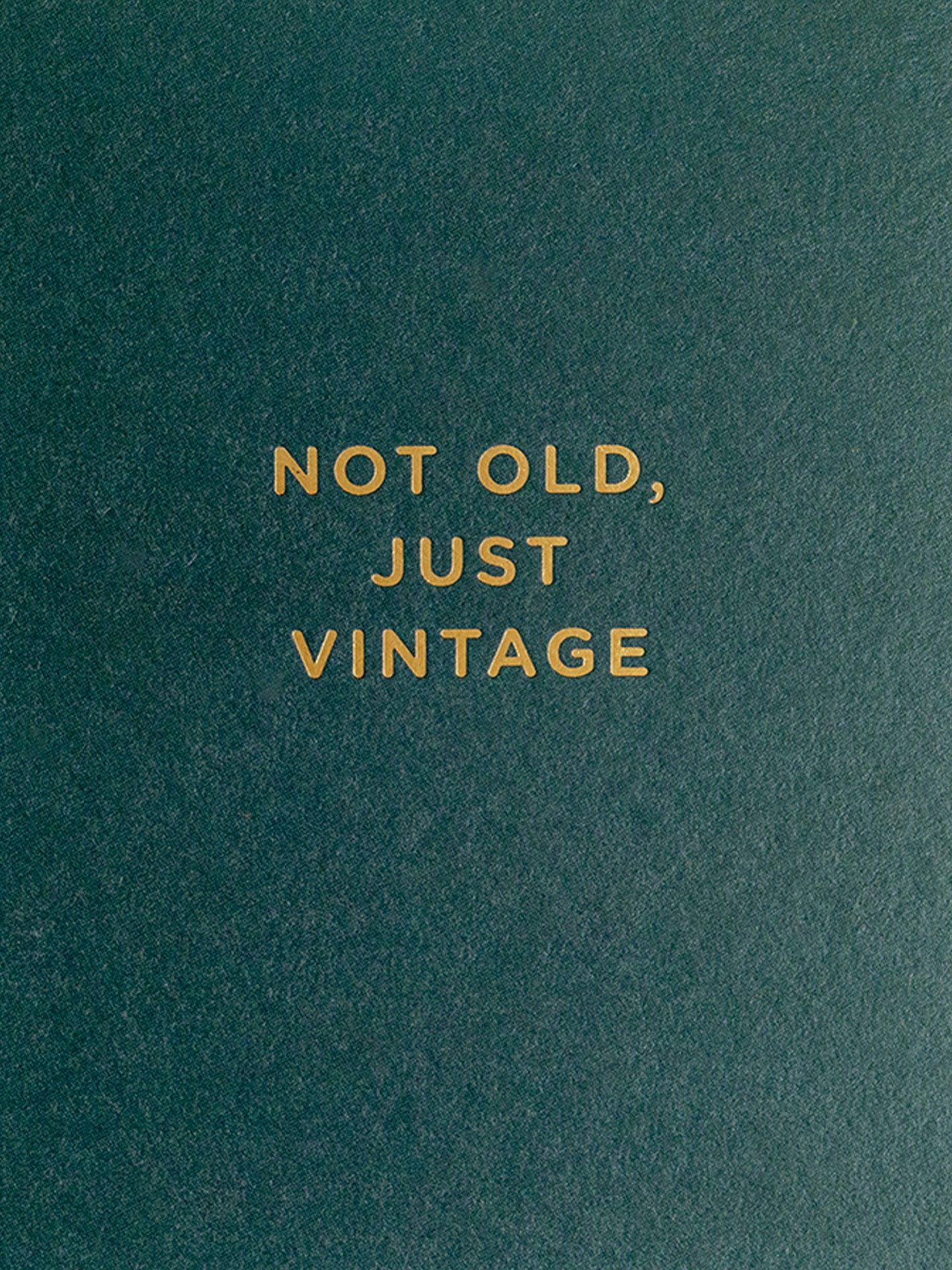 Not Old, Just Vintage dark green birthday card by Cherished