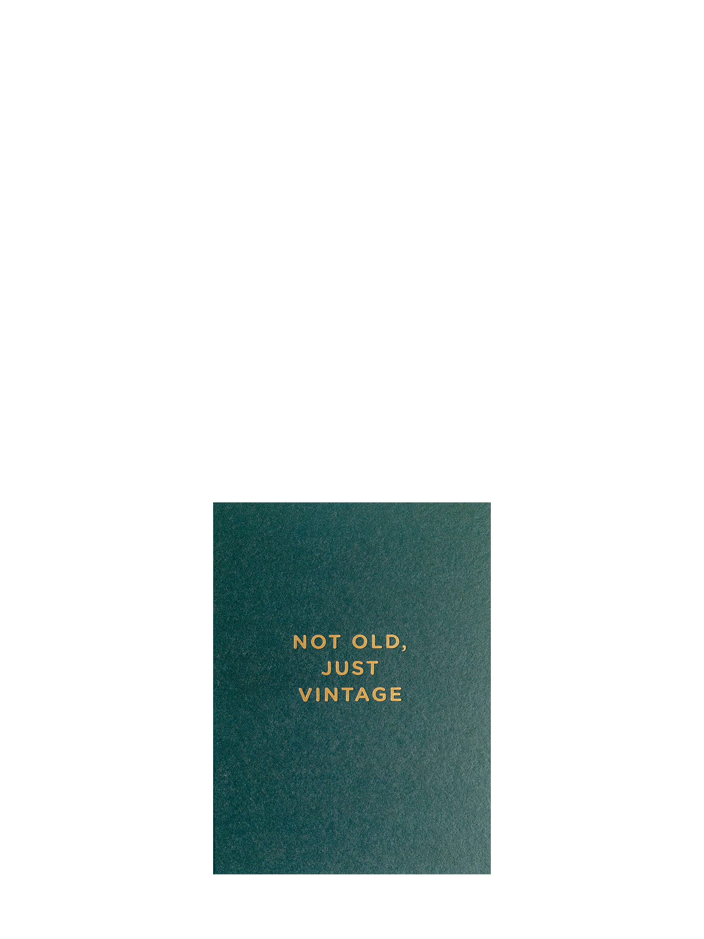 Not Old, Just Vintage dark green birthday card by Cherished