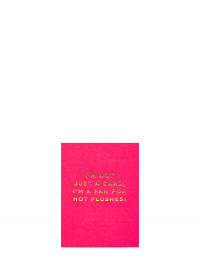 Not just Fan for Hot Flushes, love & friendship card