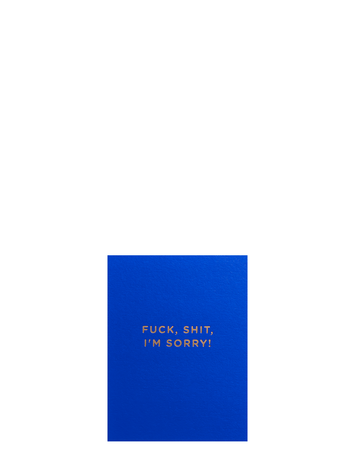 Fuck, Shit, I'm Sorry! blue sympathy mini card
