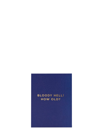 Bloody Hell! How Old? Birthday Mini Card