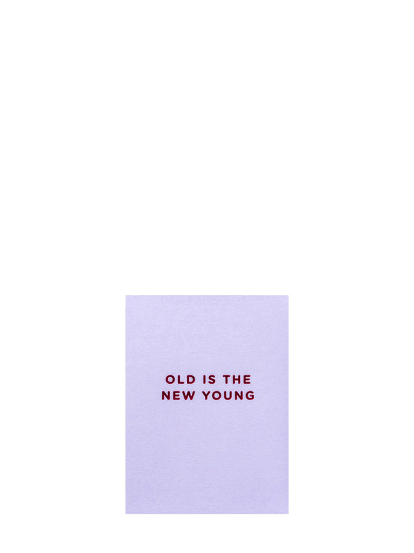 Old is the new young, mini birthday card