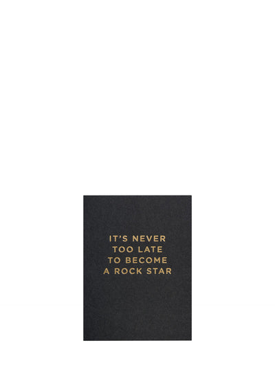 It’s never too late to be a rockstar, mini birthday card