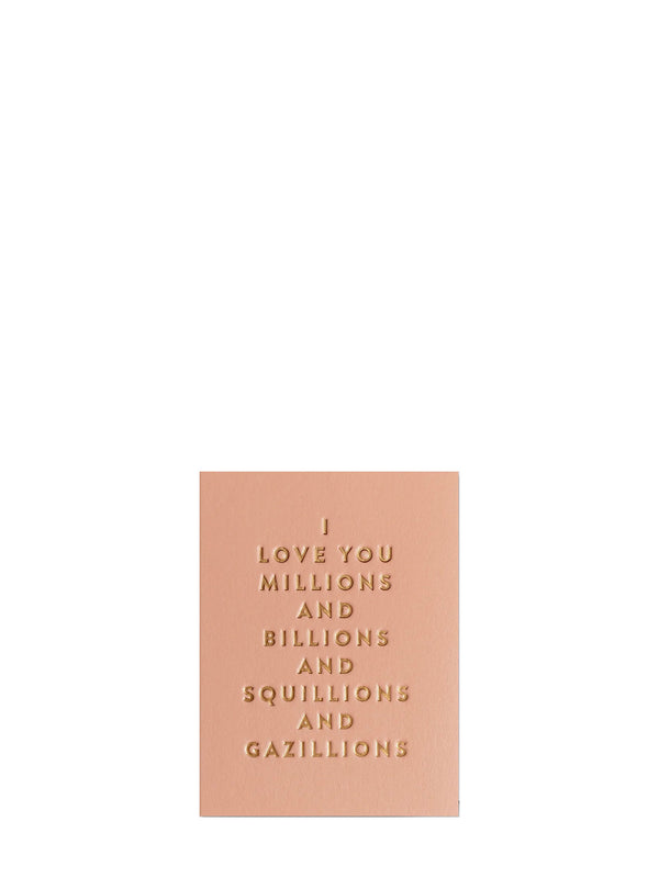 Peach pastel mini card with text 'I love you millions and billions and squillions and gazillions' on a white background