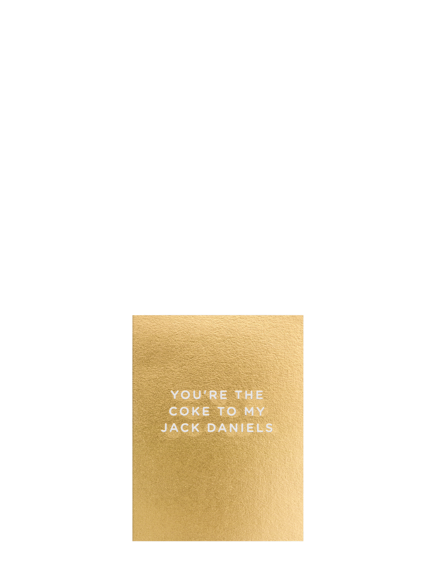 You're The Coke To My Jack Daniels, love & friendship mini card