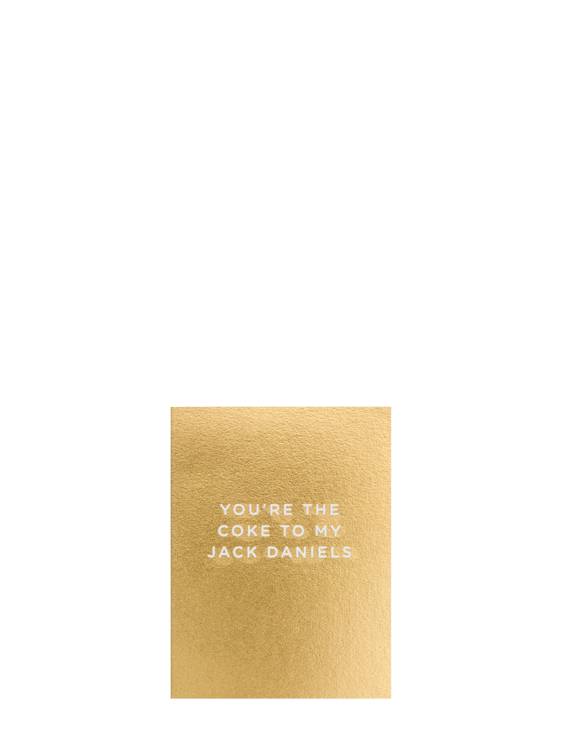 You're The Coke To My Jack Daniels, love & friendship mini card