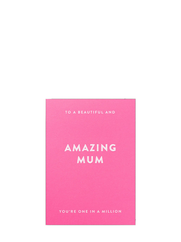Pink card with white text TO A BEAUTIFUL AND AMAZING MUM YOU'RE ONE IN A MILLION for a mother's day message on a white background
