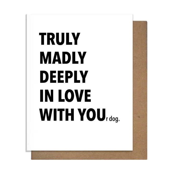 Truly Madly in love with... your Dog Love card
