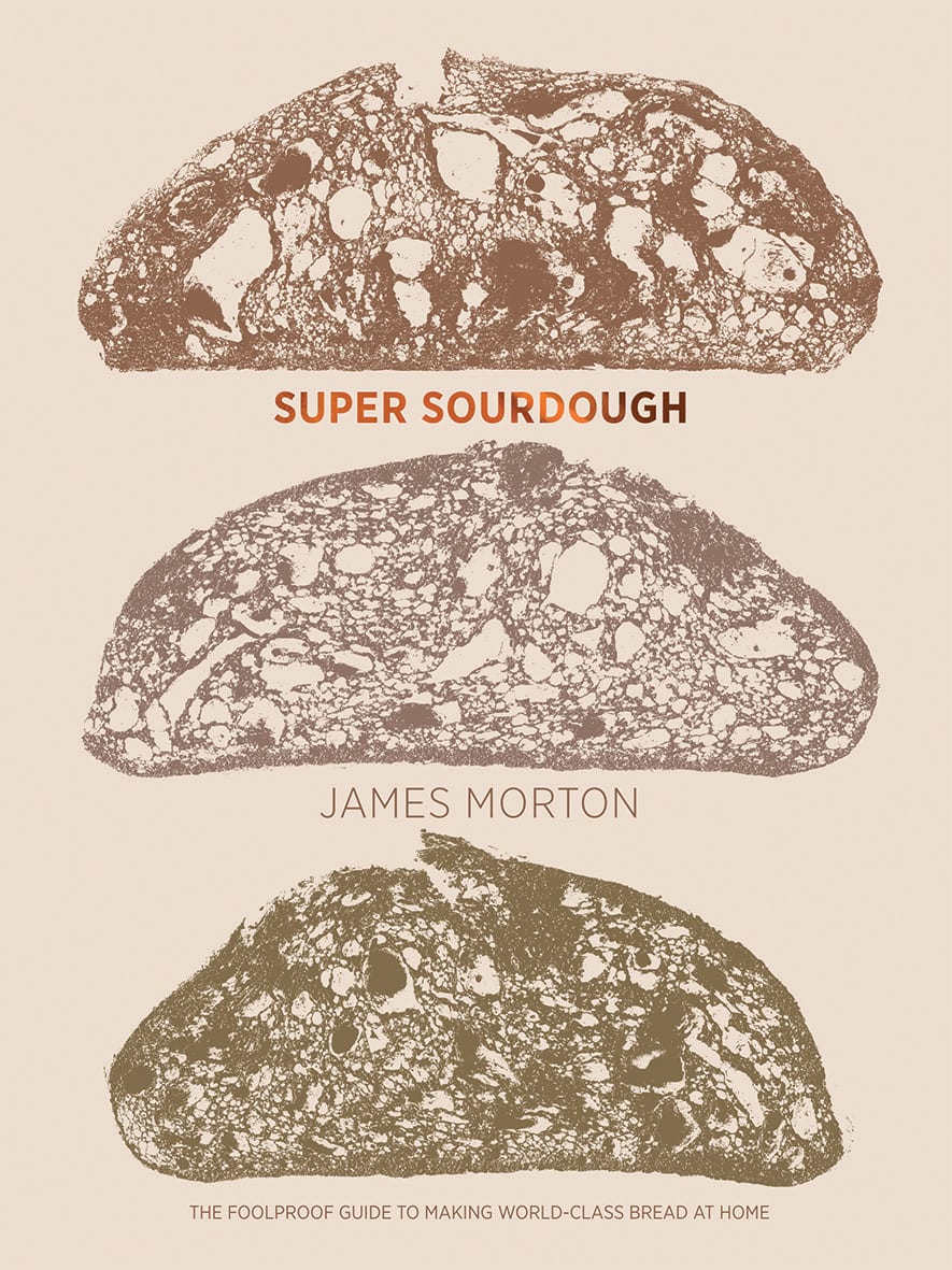 Super Sourdough – The foolproof guide to making world-class bread at home