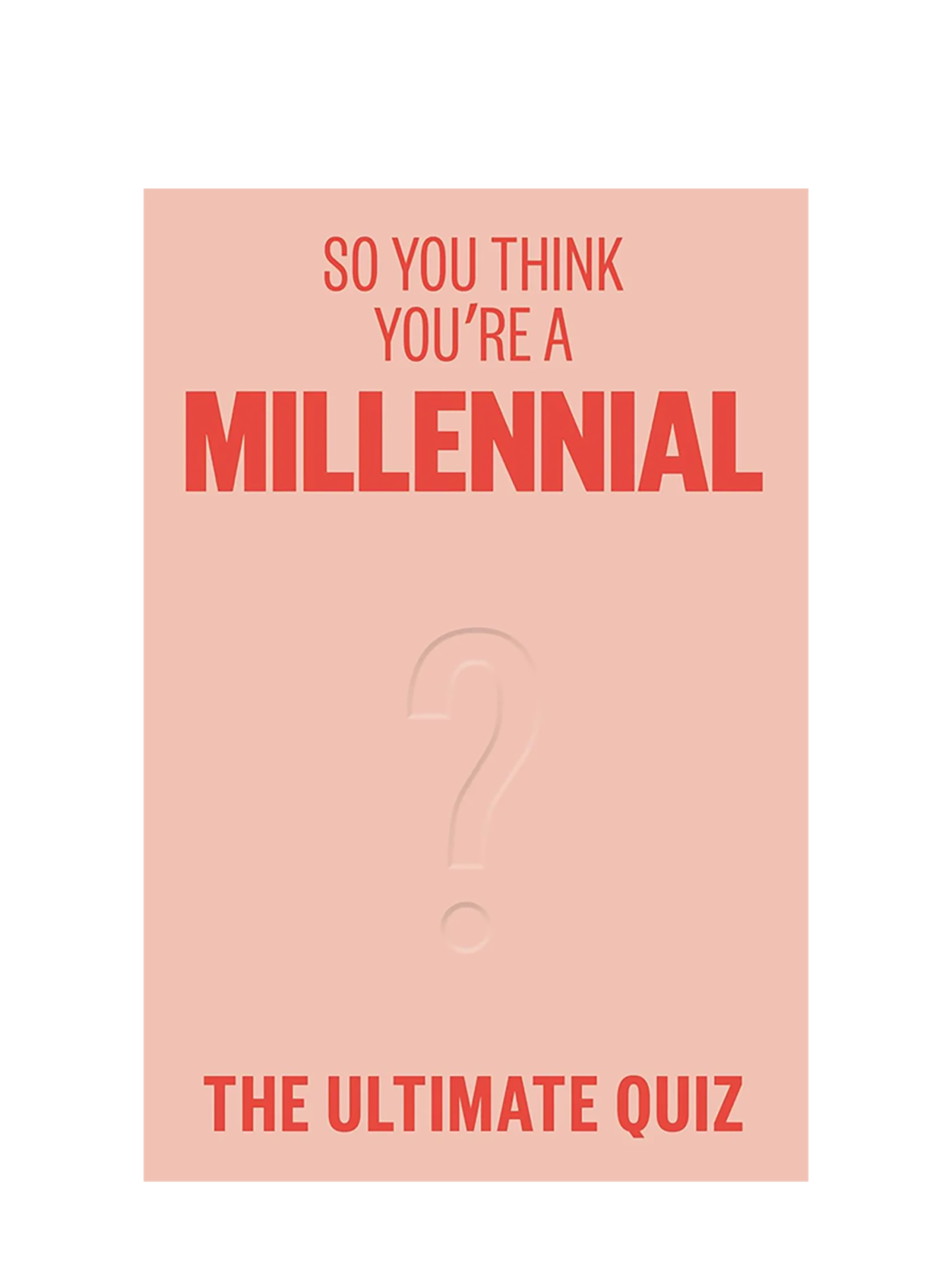 So You Think You’re A Millennial