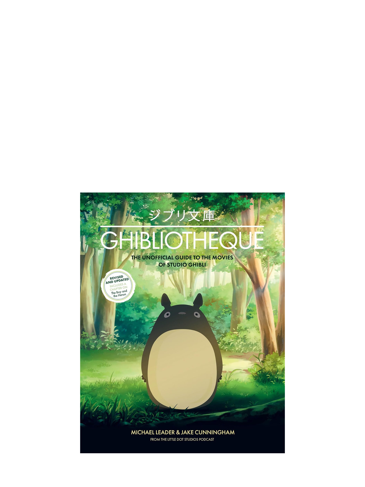 Ghibliotheque: The Unofficial Guide to the Movies of Studio Ghibli (Ghibliotheque Guide 4 )