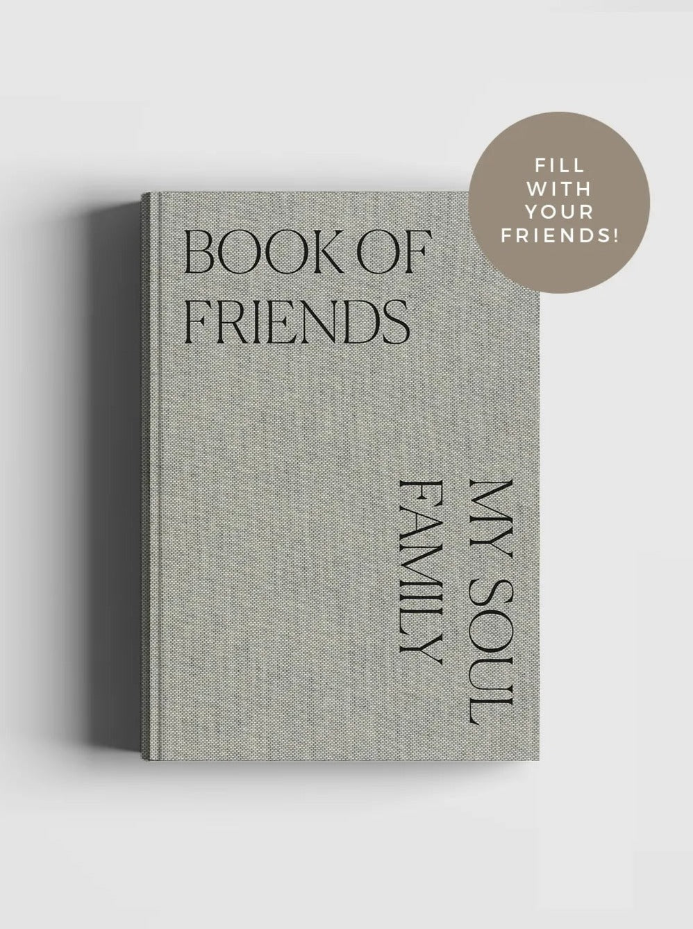 Book of Friends, My Soul Family - Fill with your friends!