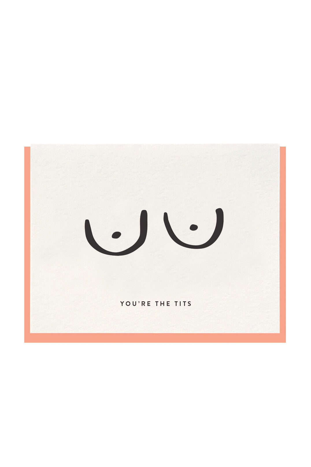 You're The Tits Friendship Greeting Card