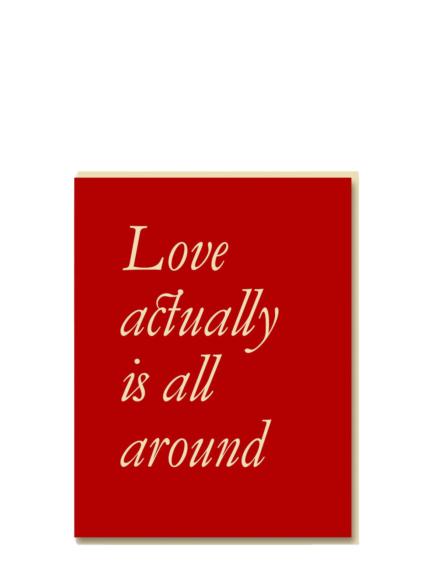 Love actually is all around card