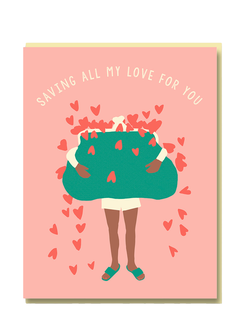 Saving all my love for you, love & friendship card