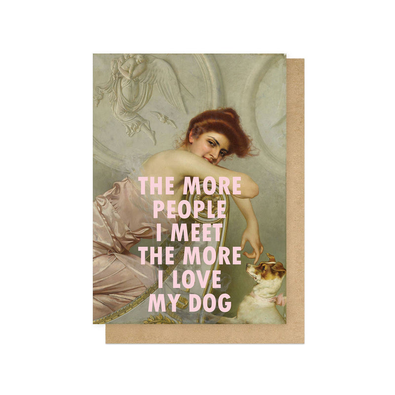 The more people I meet large love & friendship card