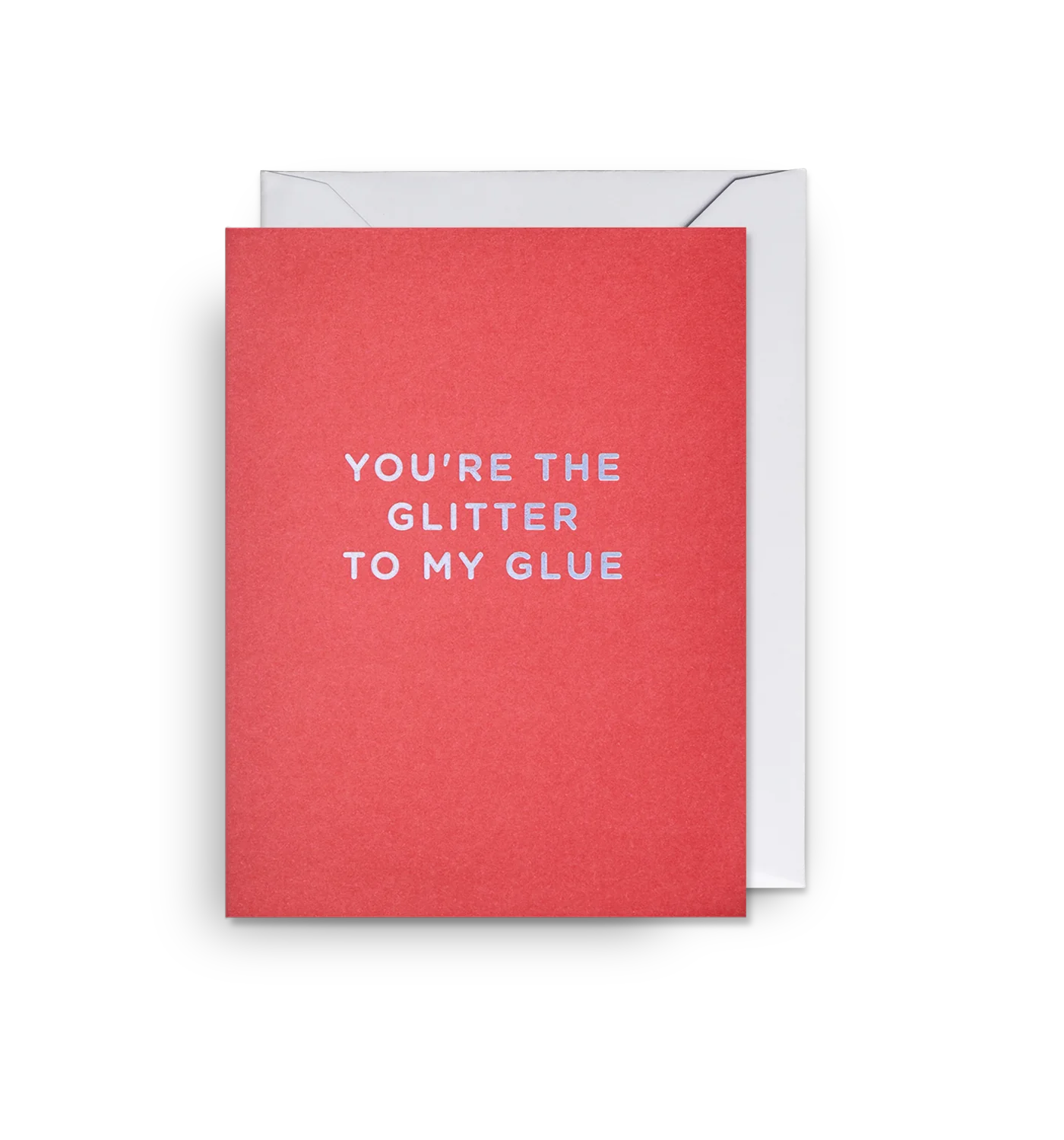 You’re the Glitter to my Glue Love Mini Card