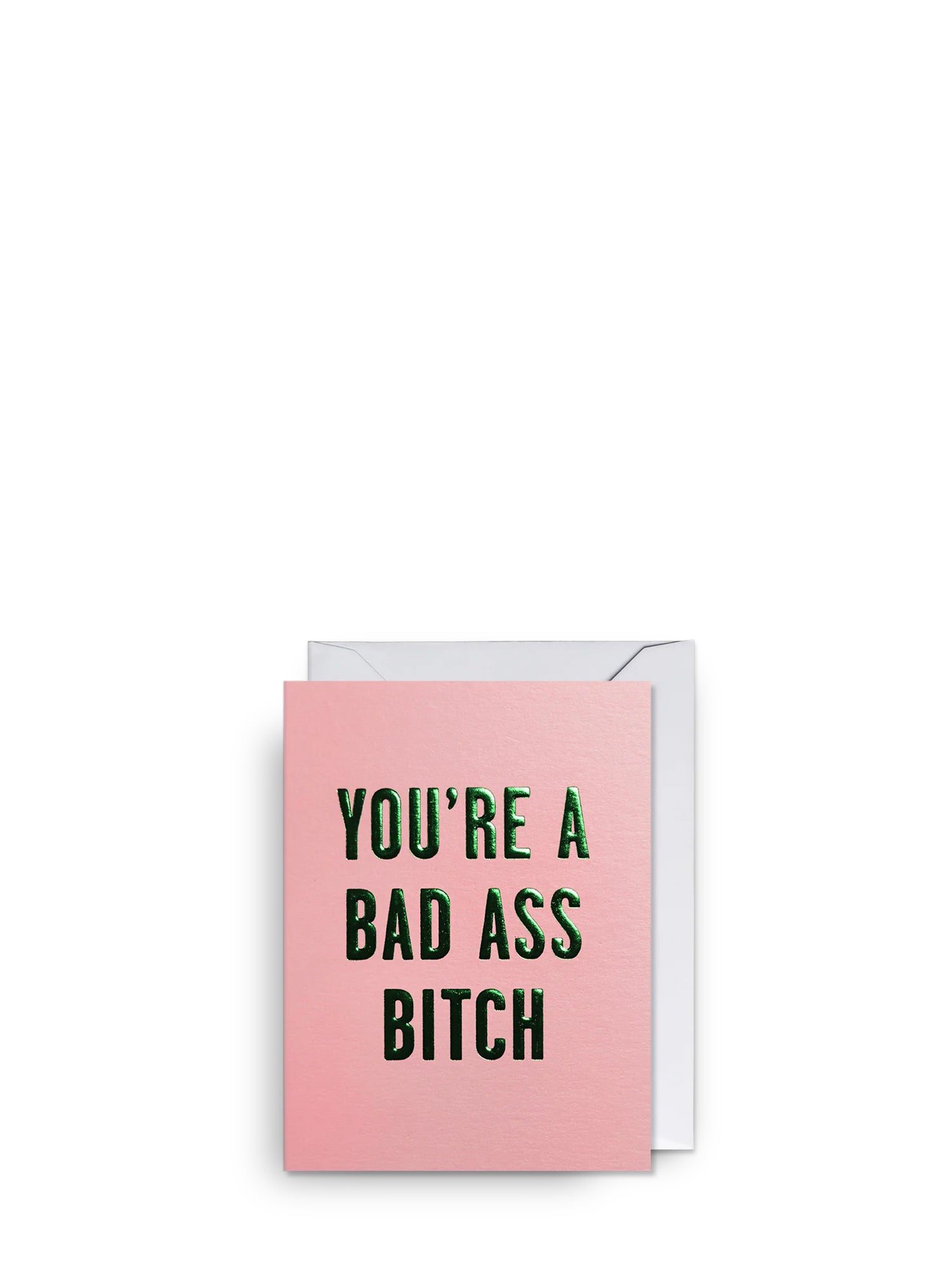 Pink card with black text 'You're a bad ass bitch' on a white background