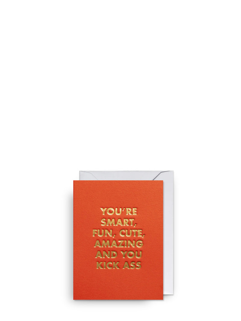 Smart, fun, kick ass, mini love & friendship card