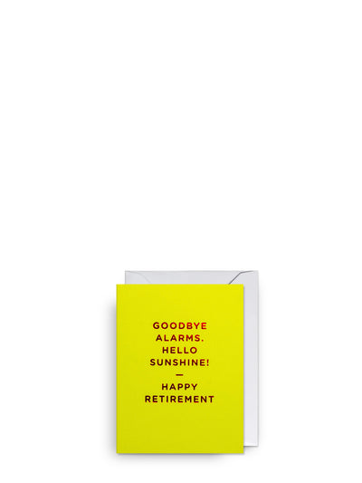 Goodbye alarms, mini retirement card