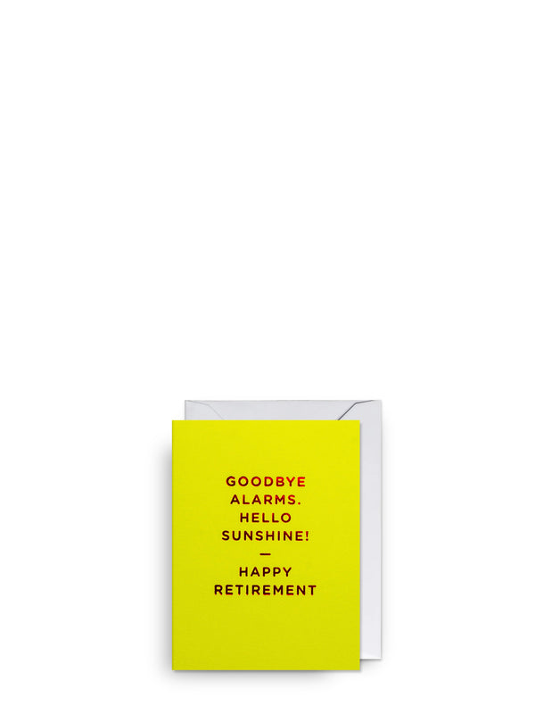 Goodbye alarms, mini retirement card